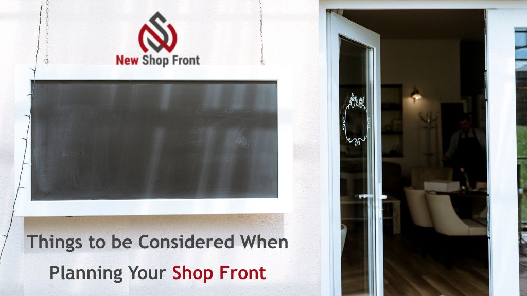 Things to be Considered When Planning Your Shop Front
